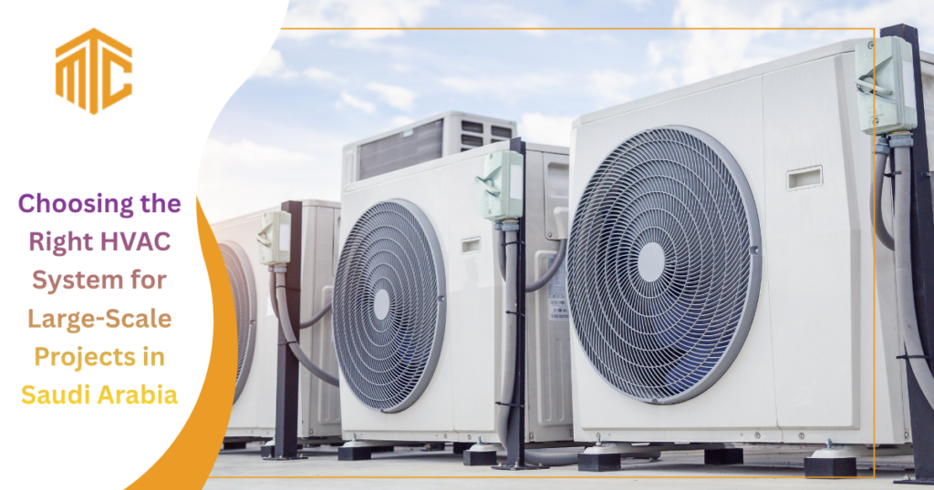 Choosing the Right HVAC System for Large-Scale Projects in Saudi Arabia