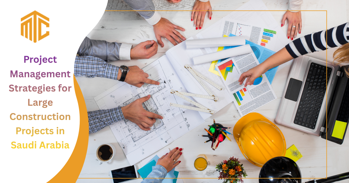 Project Management Strategies for Large Construction Projects in Saudi Arabia