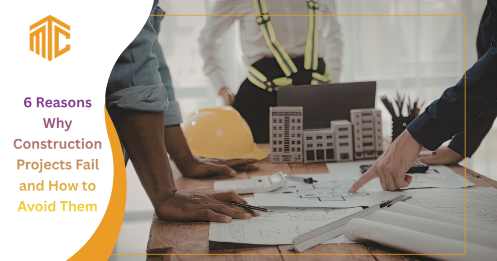 6 Reasons Why Construction Projects Fail and How to Avoid Them