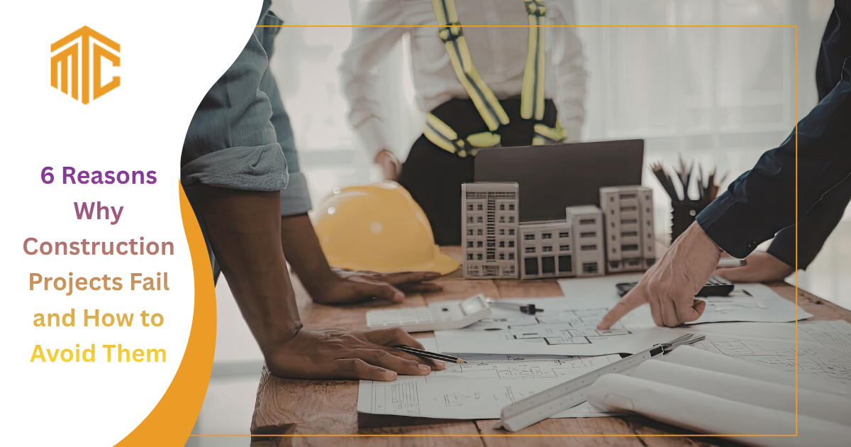 6 Reasons Why Construction Projects Fail and How to Avoid Them