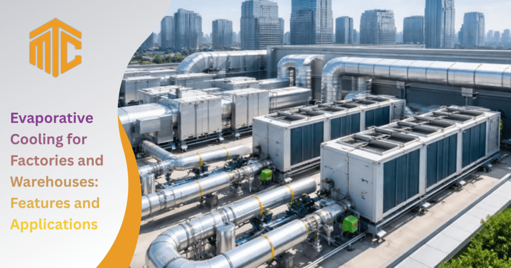 Evaporative Cooling for Factories and Warehouses Features and Applications