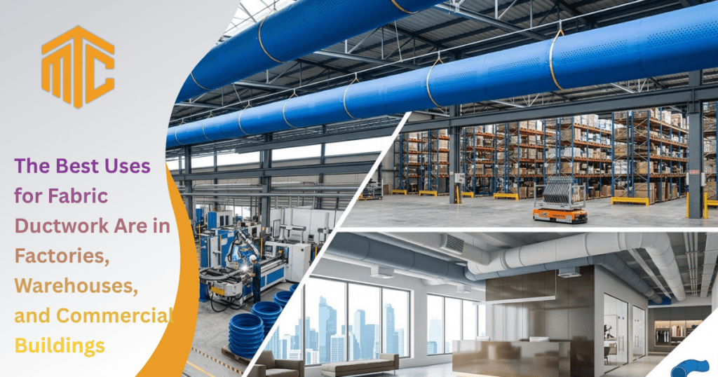 The Best Uses for Fabric Ductwork Are in Factories, Warehouses, and Commercial Buildings
