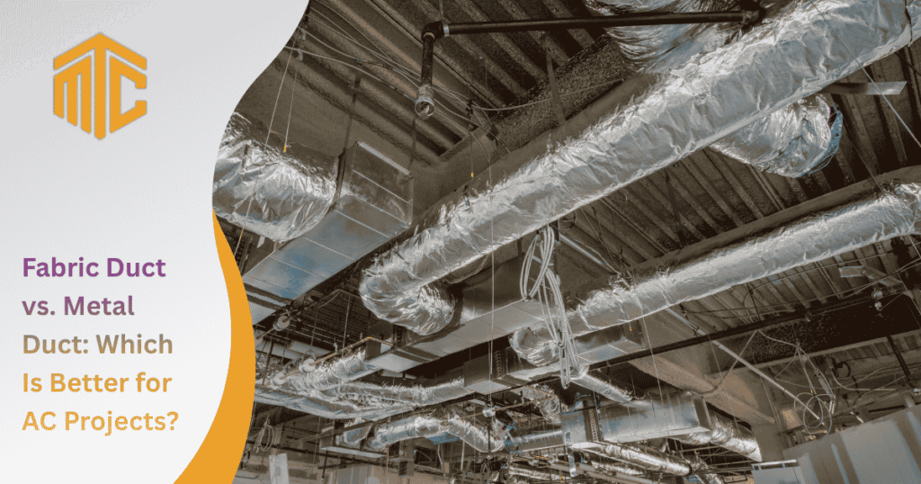 Fabric Duct vs. Metal Duct: Which Is Better for AC Projects?